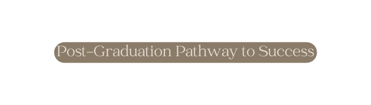 Post Graduation Pathway to Success